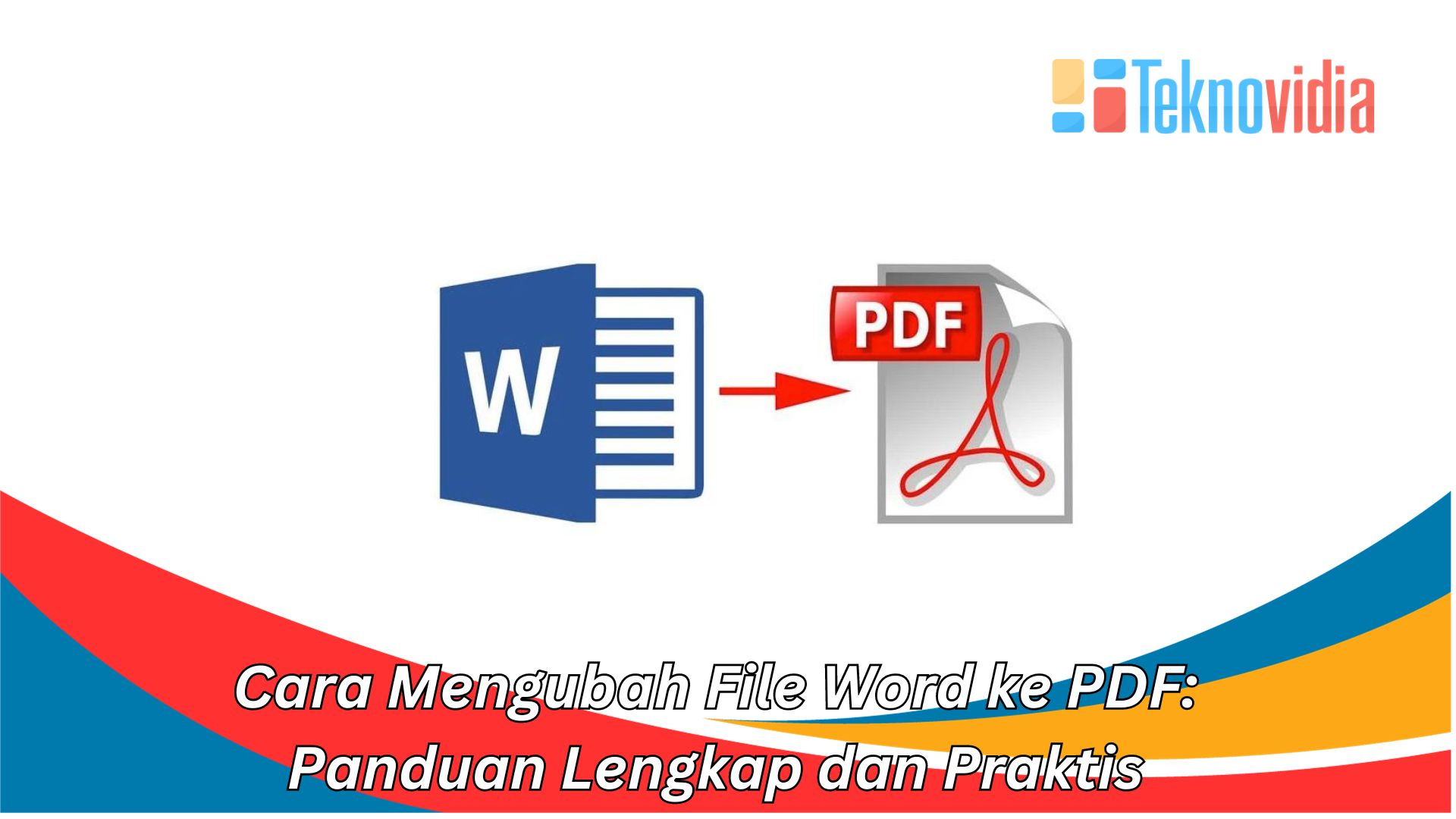 Cara Mudah Ubah Word ke PDF Lengkap Cepat - LKomBis